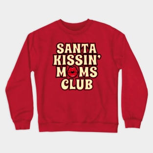 Funny Retro Christmas Kissing Moms Club Funny Xmas Gift For Moms Mothers Crewneck Sweatshirt